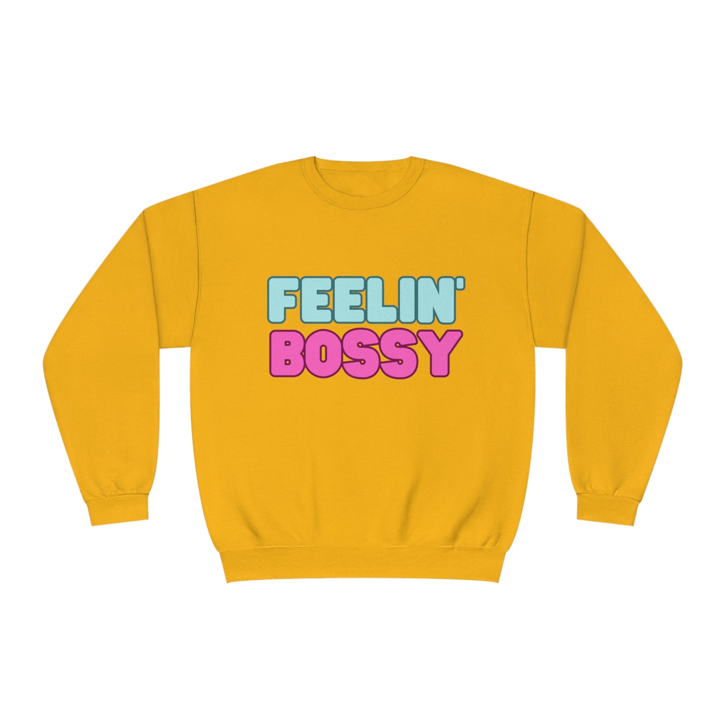 Feeling' Boss Unisex NuBlend® Crewneck Sweatshirt (Multiple colors)