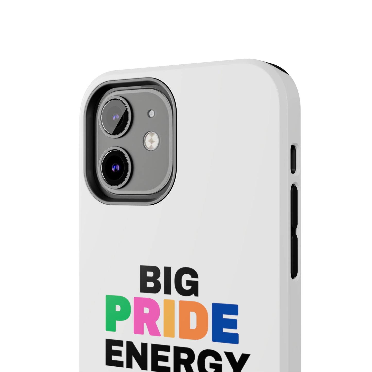 Big Pride Energy Tough Phone Cases