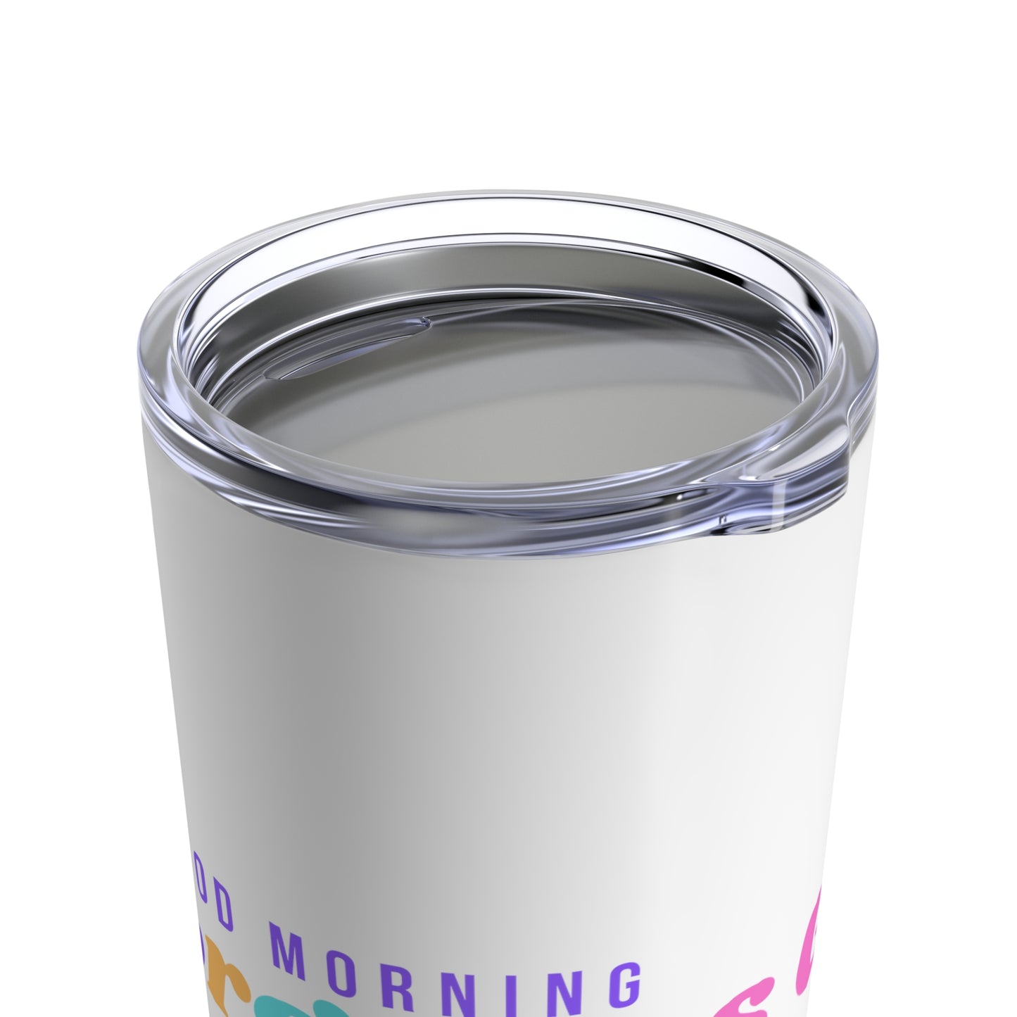 Good Morning Gorgeous Tumbler 20oz (Multi-color)
