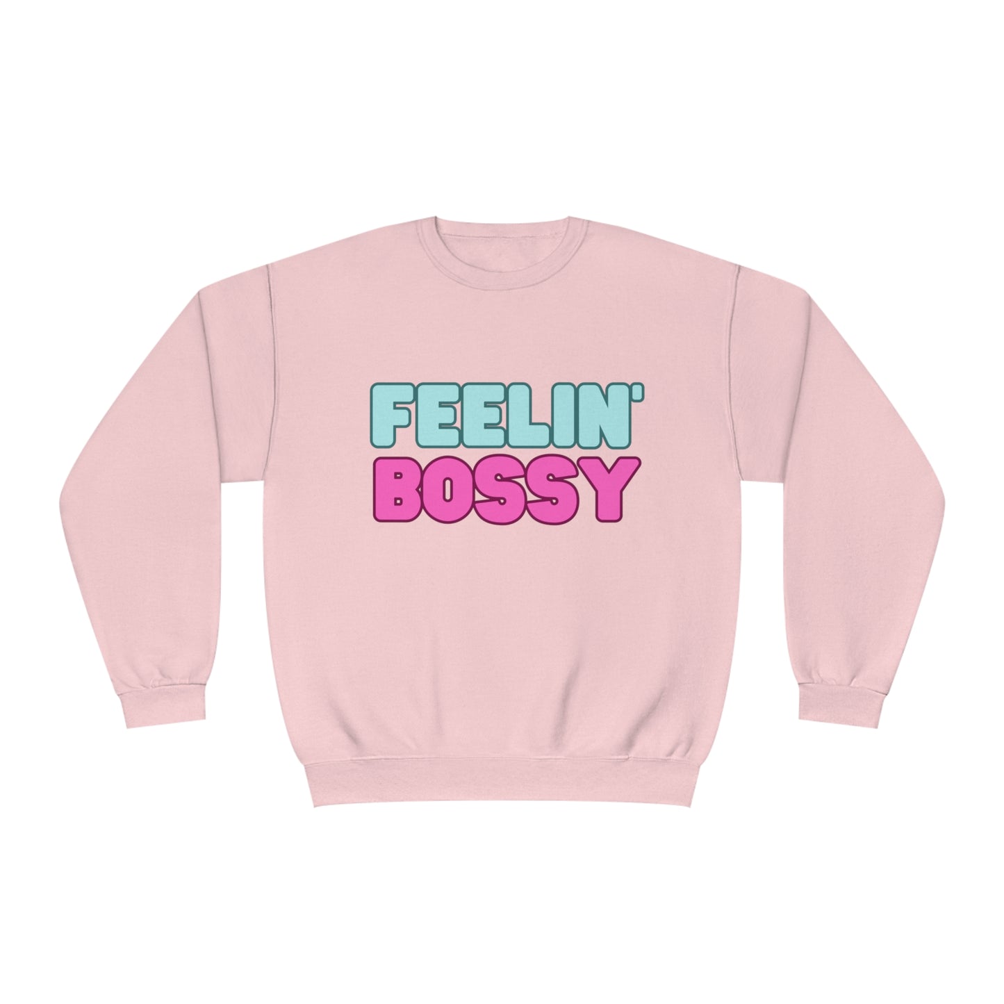 Feeling' Boss Unisex NuBlend® Crewneck Sweatshirt (Multiple colors)