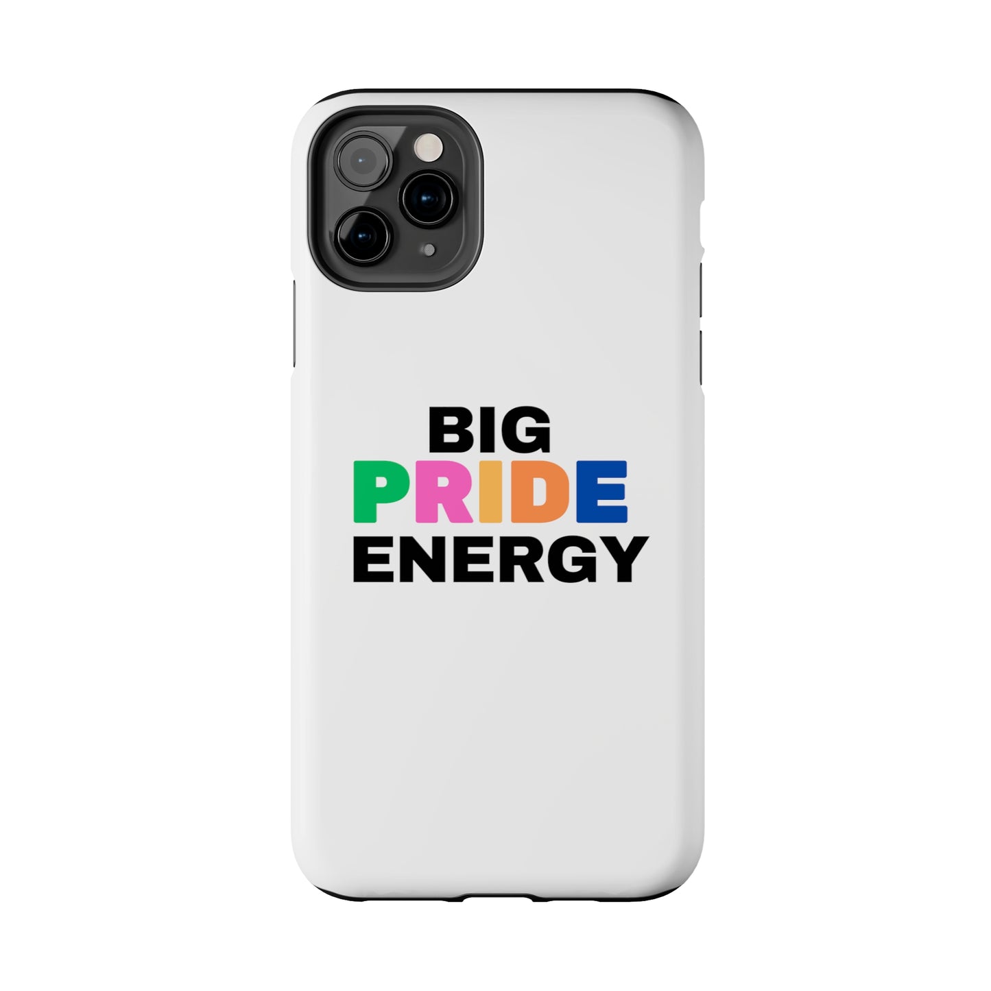 Big Pride Energy Tough Phone Cases