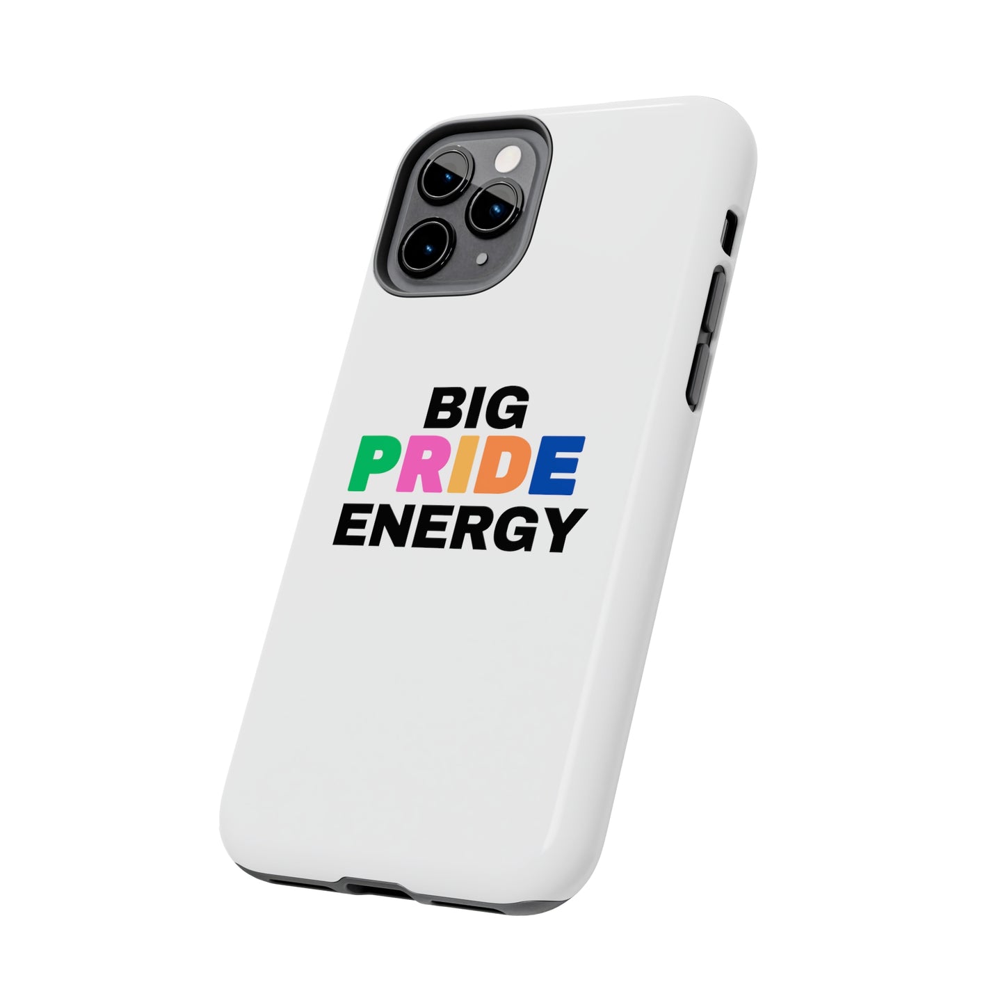 Big Pride Energy Tough Phone Cases