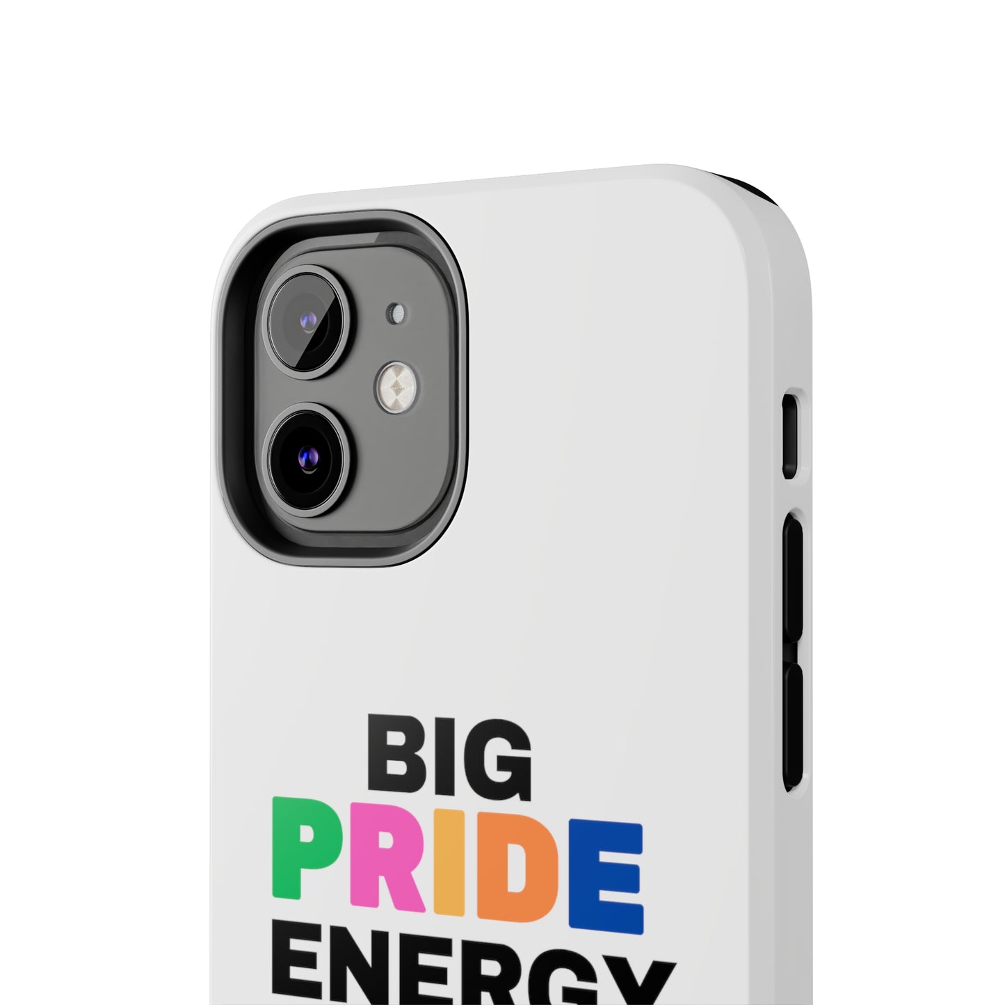 Big Pride Energy Tough Phone Cases