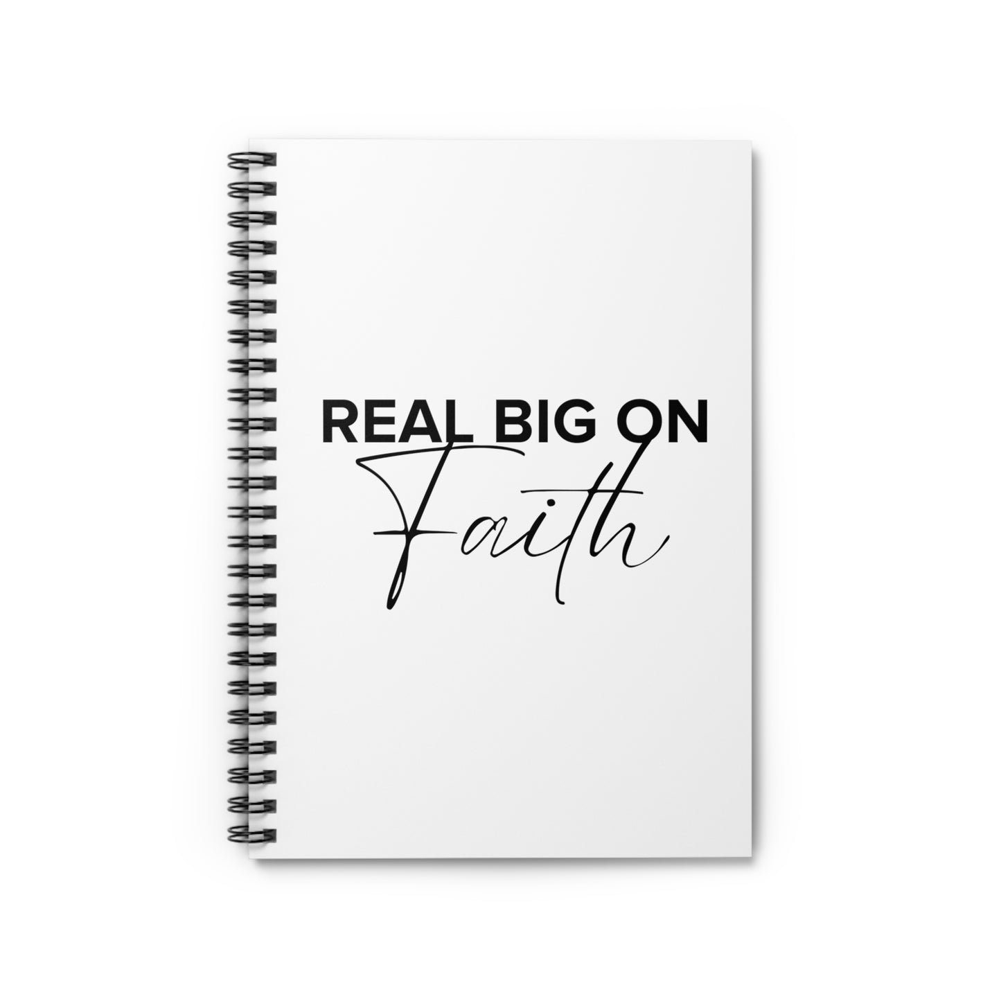 Real Big On Faith Spiral Notebook - Ruled Line