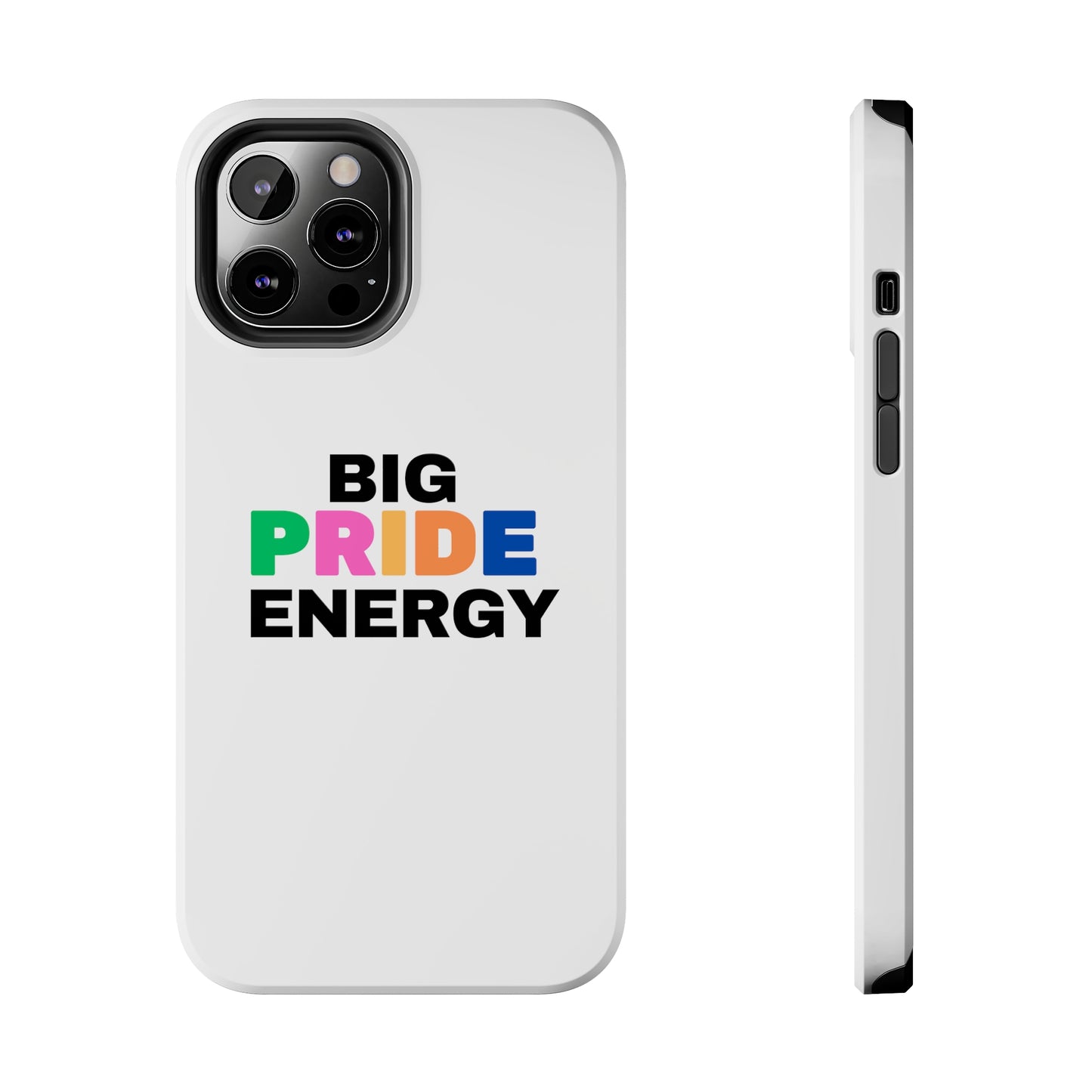 Big Pride Energy Tough Phone Cases