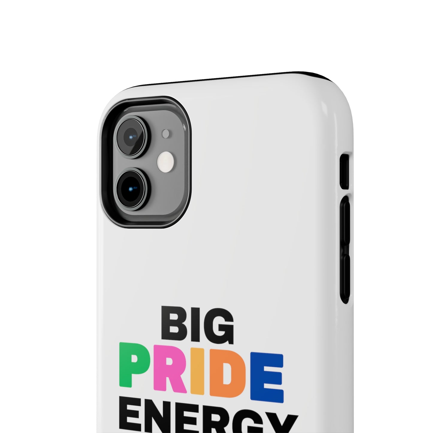 Big Pride Energy Tough Phone Cases