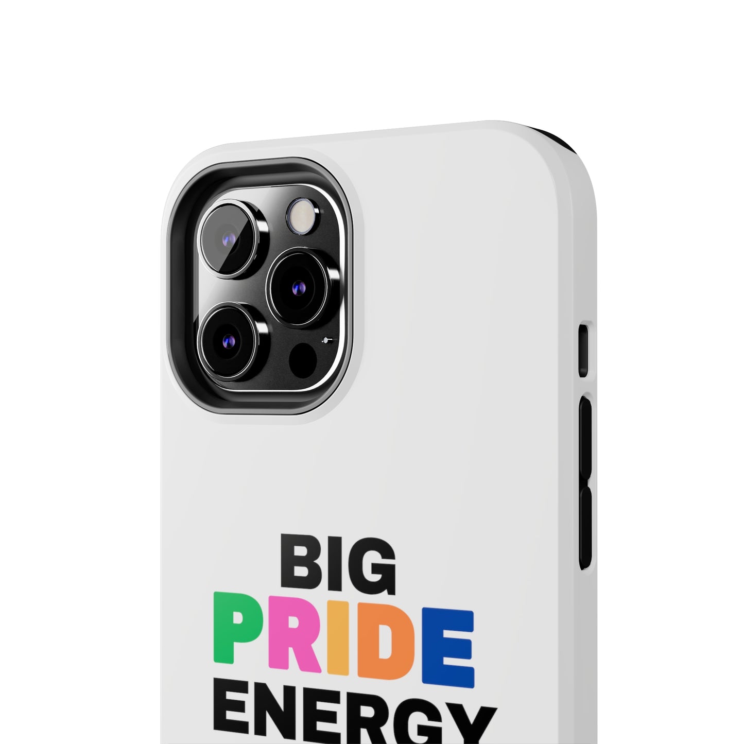 Big Pride Energy Tough Phone Cases