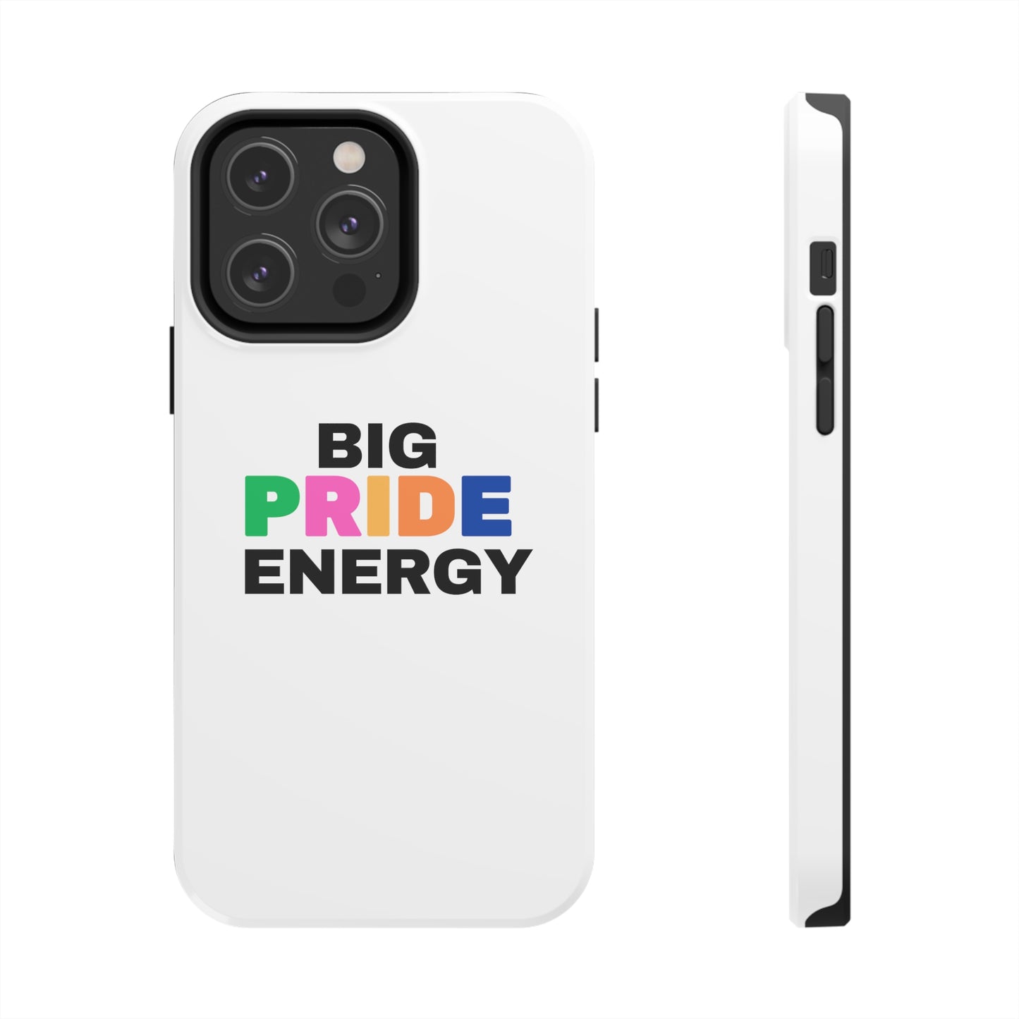 Big Pride Energy Tough Phone Cases