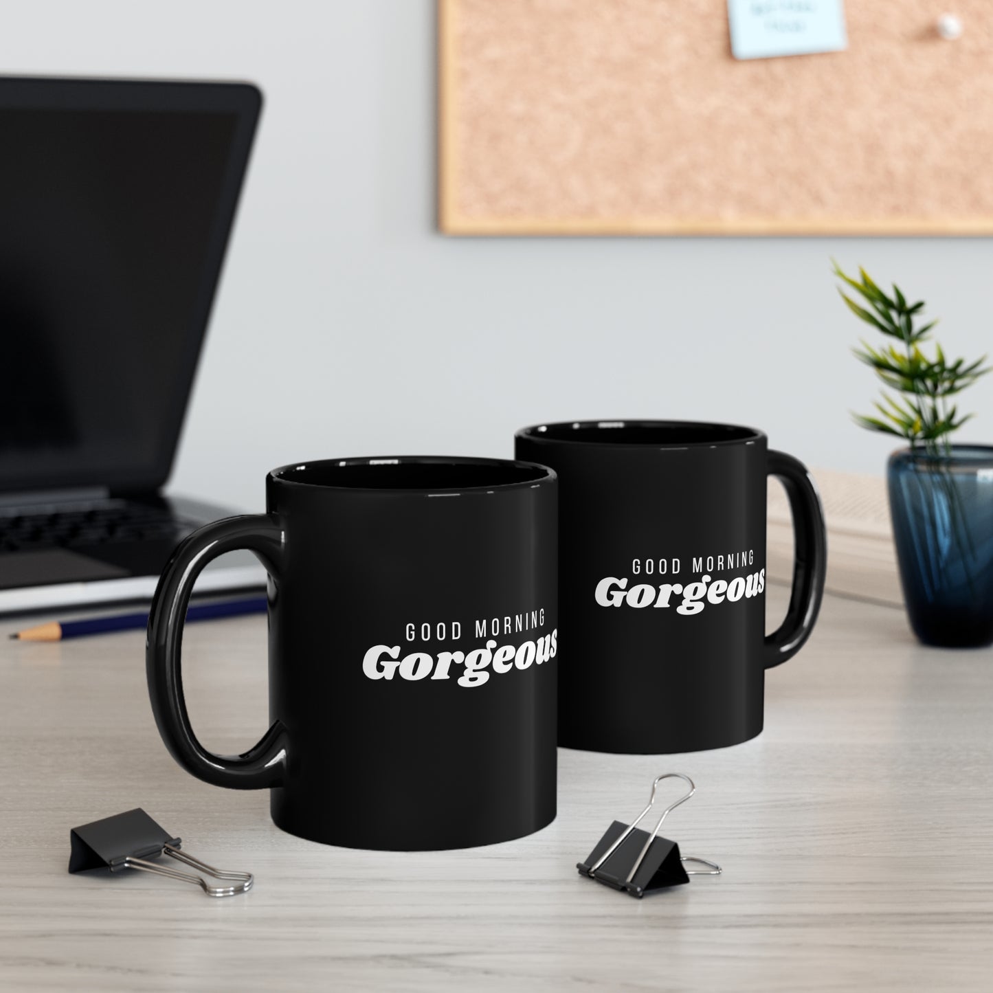 Good Morning Gorgeous 11oz Black Mug
