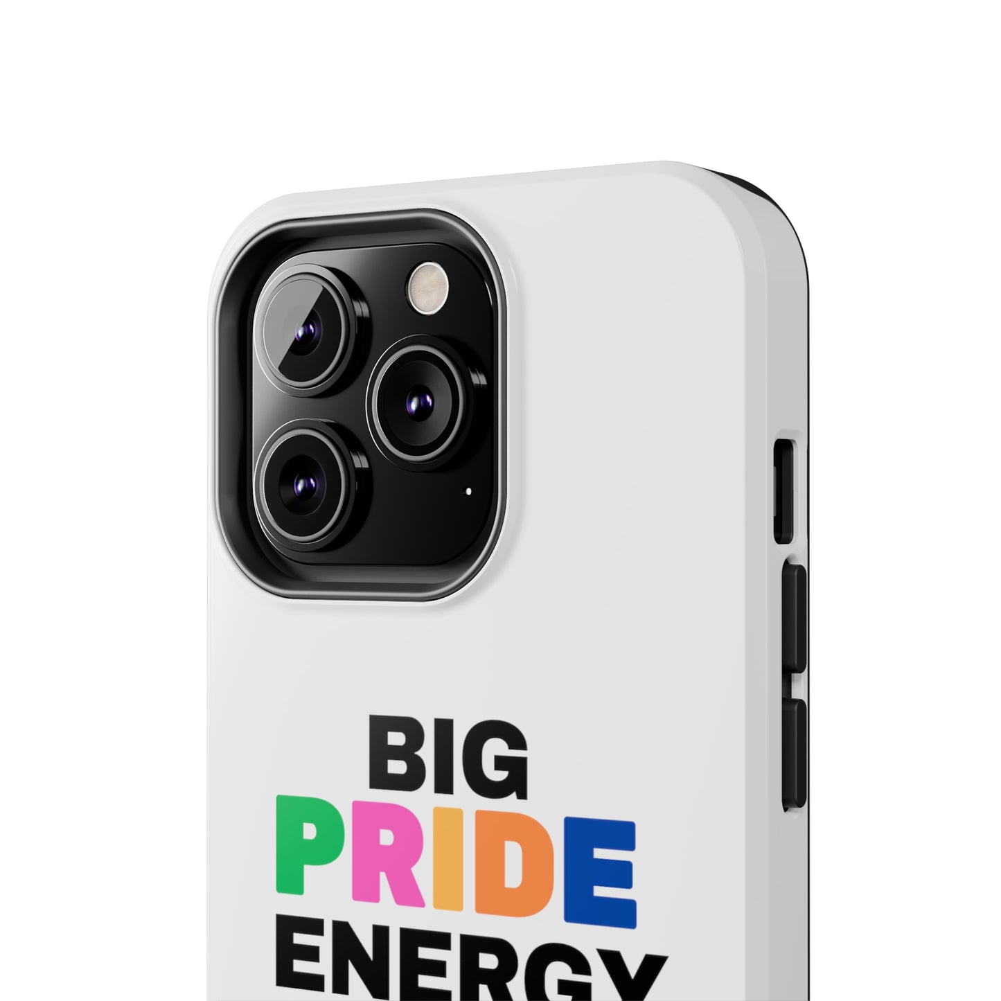 Big Pride Energy Tough Phone Cases