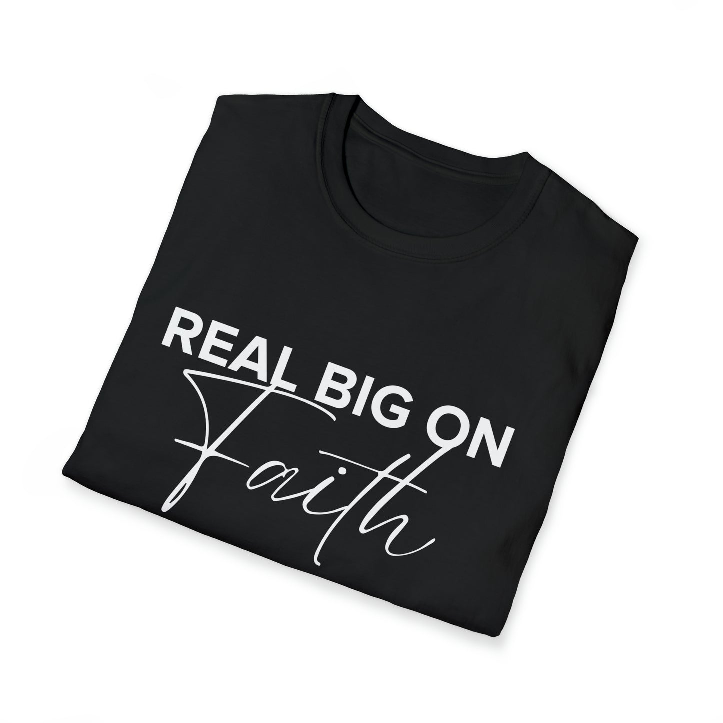 Real Big On Faith Unisex Softstyle T-Shirt (Multiple Colors)