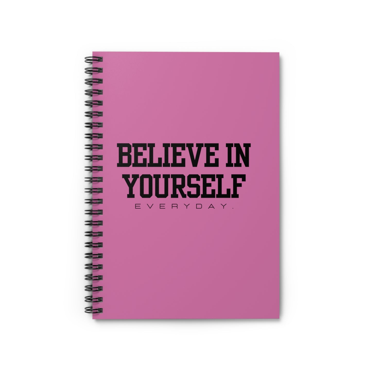 Believe In Yourself Spiral Notebook - Ruled Line (Pink)