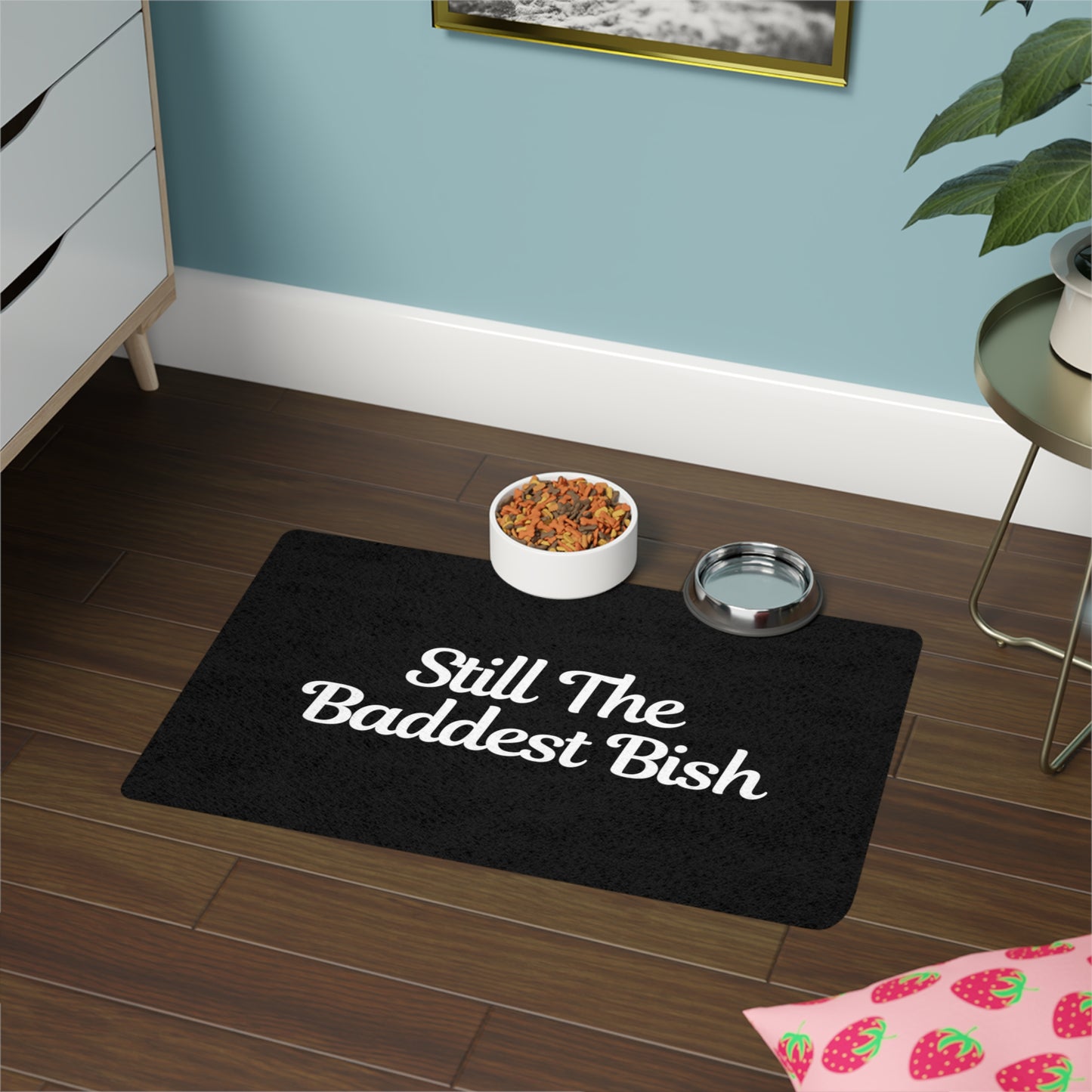 Still the Baddest Pet Food Mat (12x18)