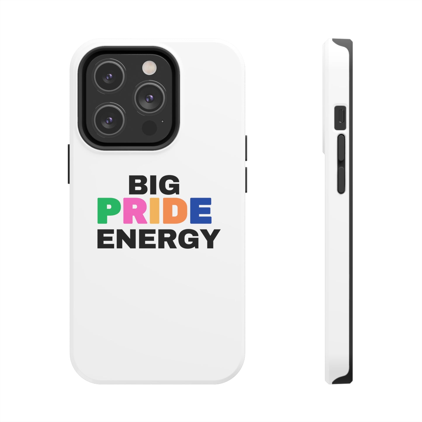 Big Pride Energy Tough Phone Cases