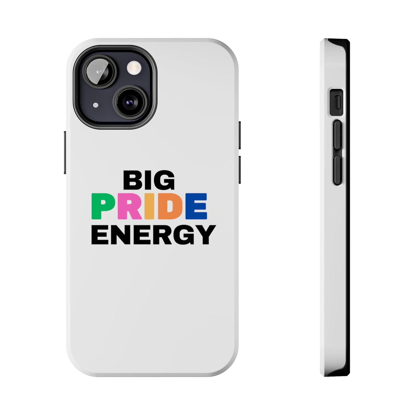 Big Pride Energy Tough Phone Cases