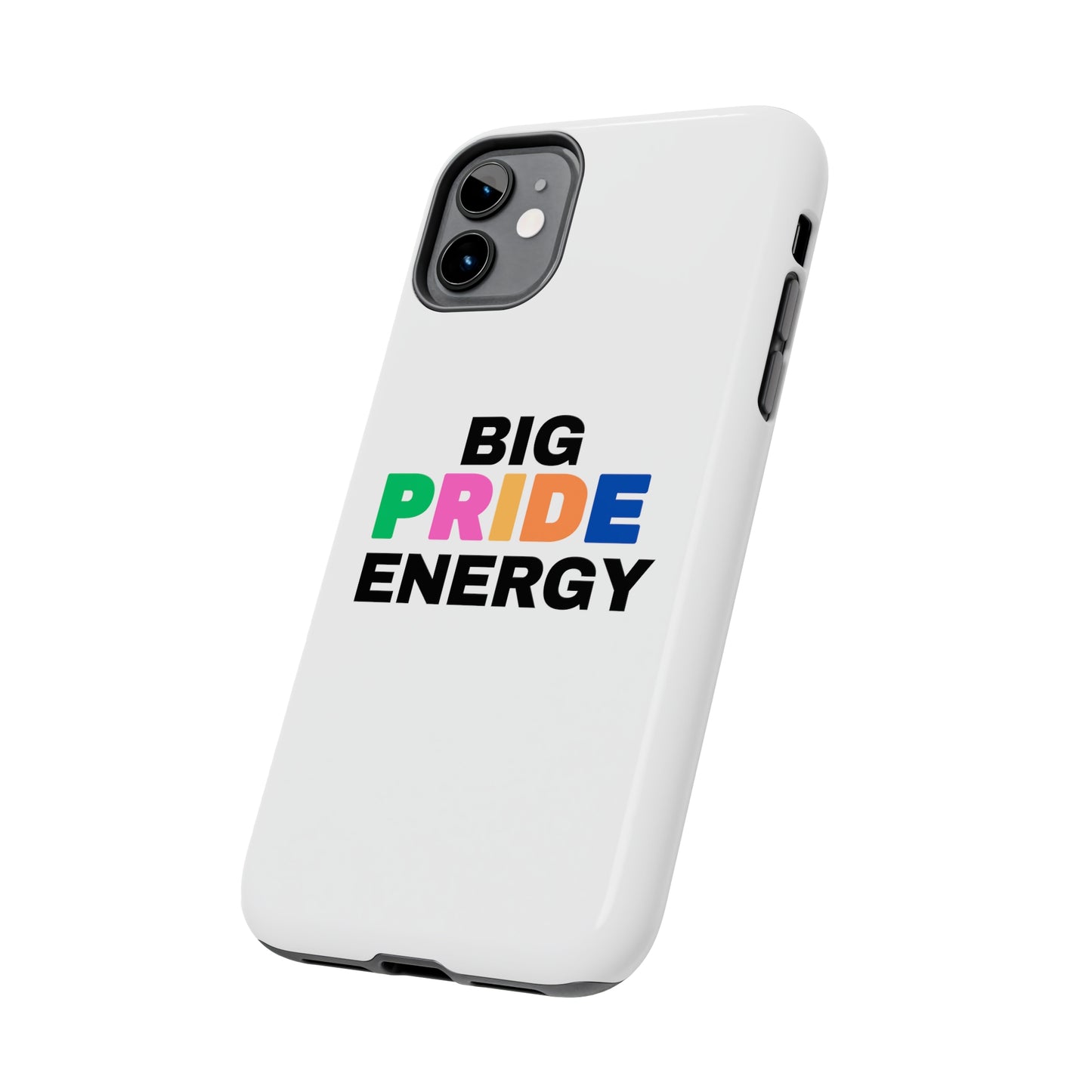 Big Pride Energy Tough Phone Cases