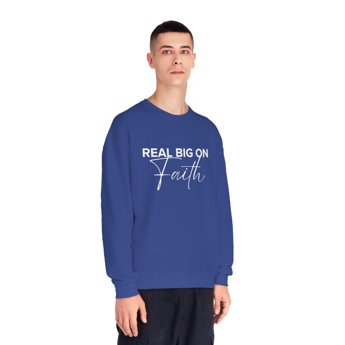 Real Big On Faith Unisex NuBlend® Crewneck Sweatshirt (Multiple Colors)