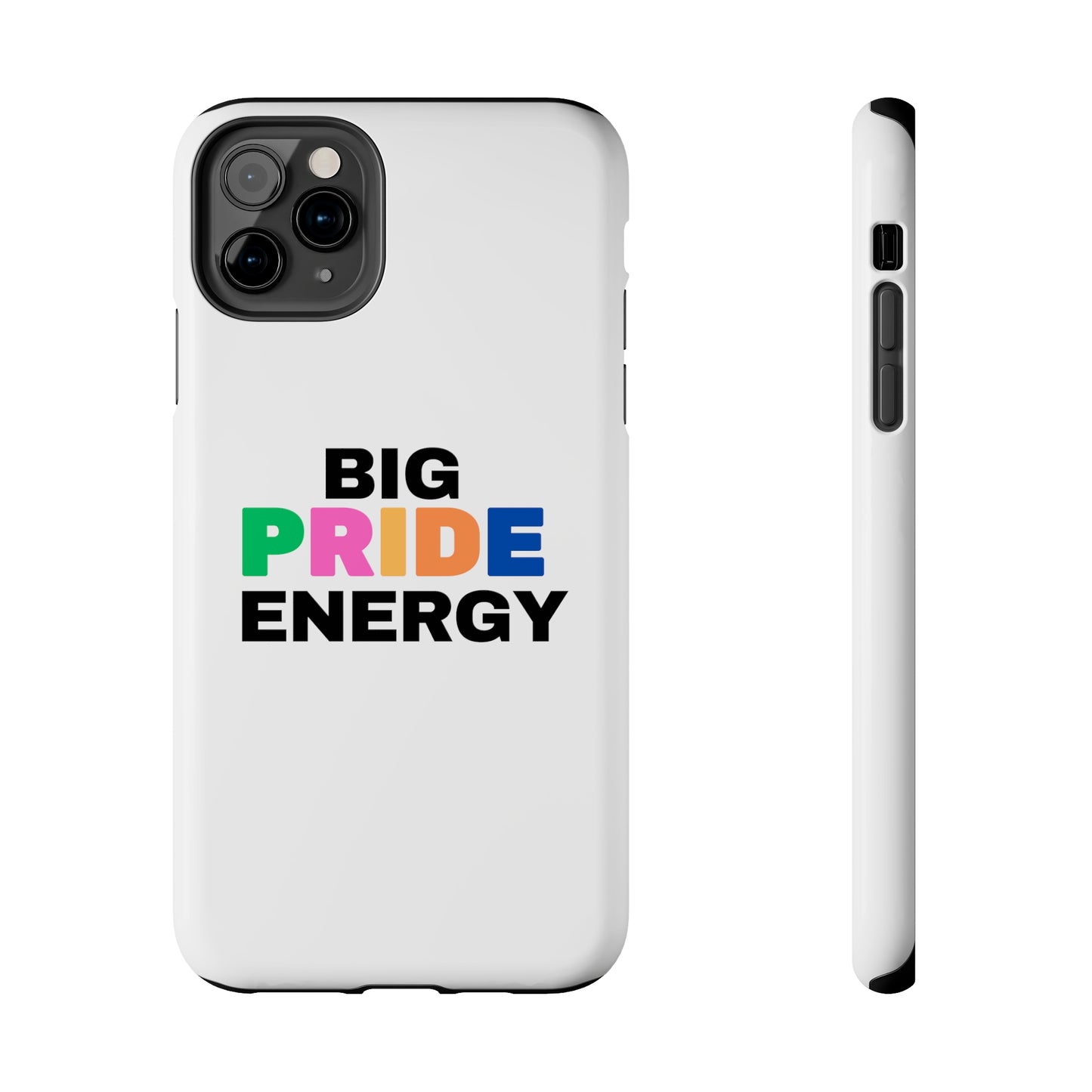 Big Pride Energy Tough Phone Cases