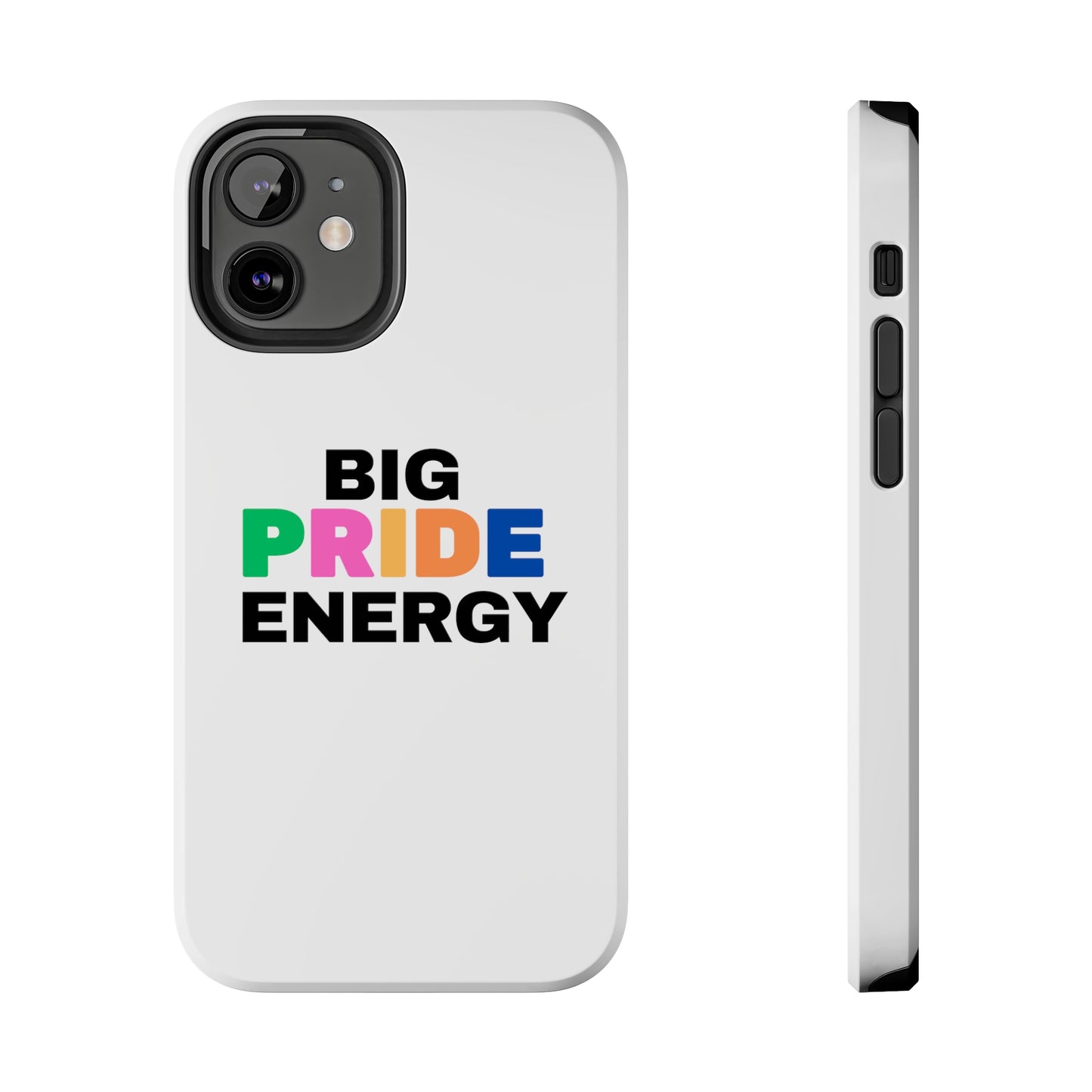 Big Pride Energy Tough Phone Cases