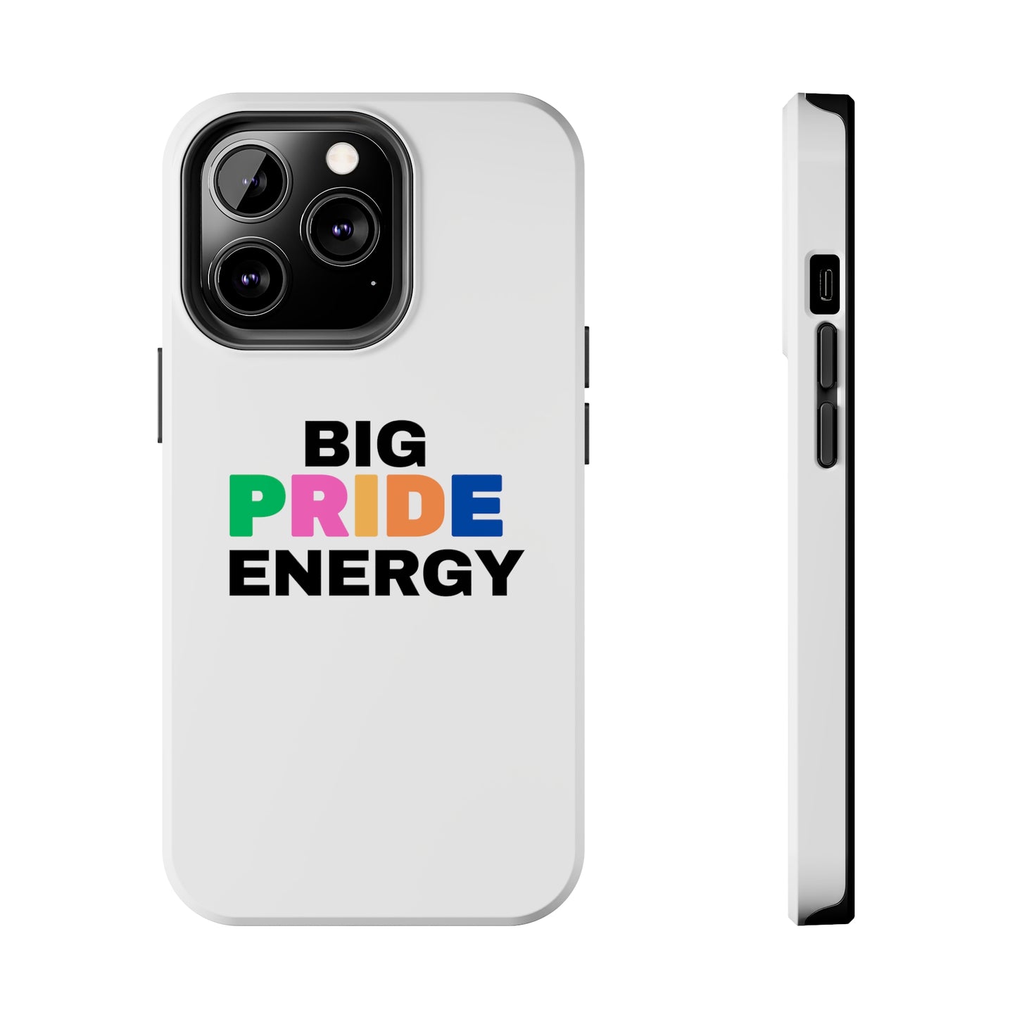 Big Pride Energy Tough Phone Cases