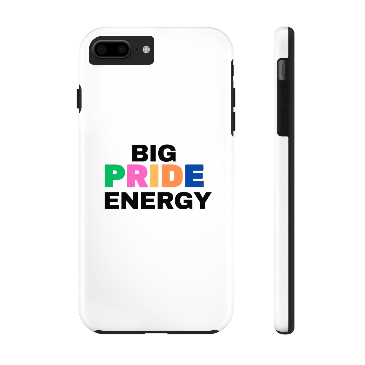 Big Pride Energy Tough Phone Cases