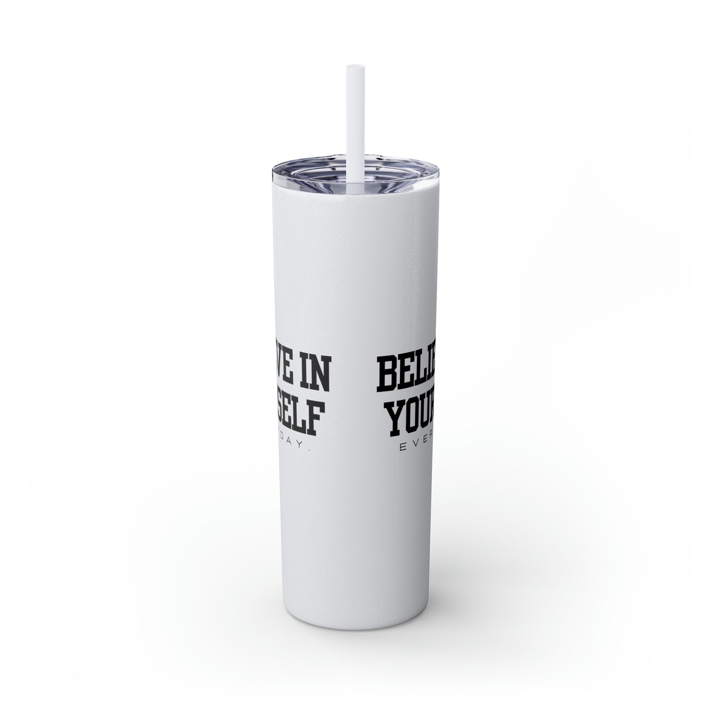 Believe In Yourself Skinny Tumbler with Straw, 20oz (Multi-Colors)