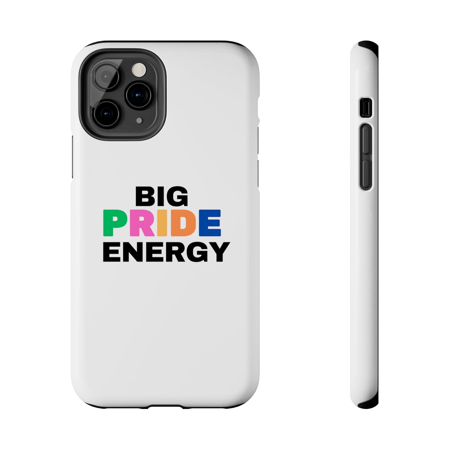Big Pride Energy Tough Phone Cases