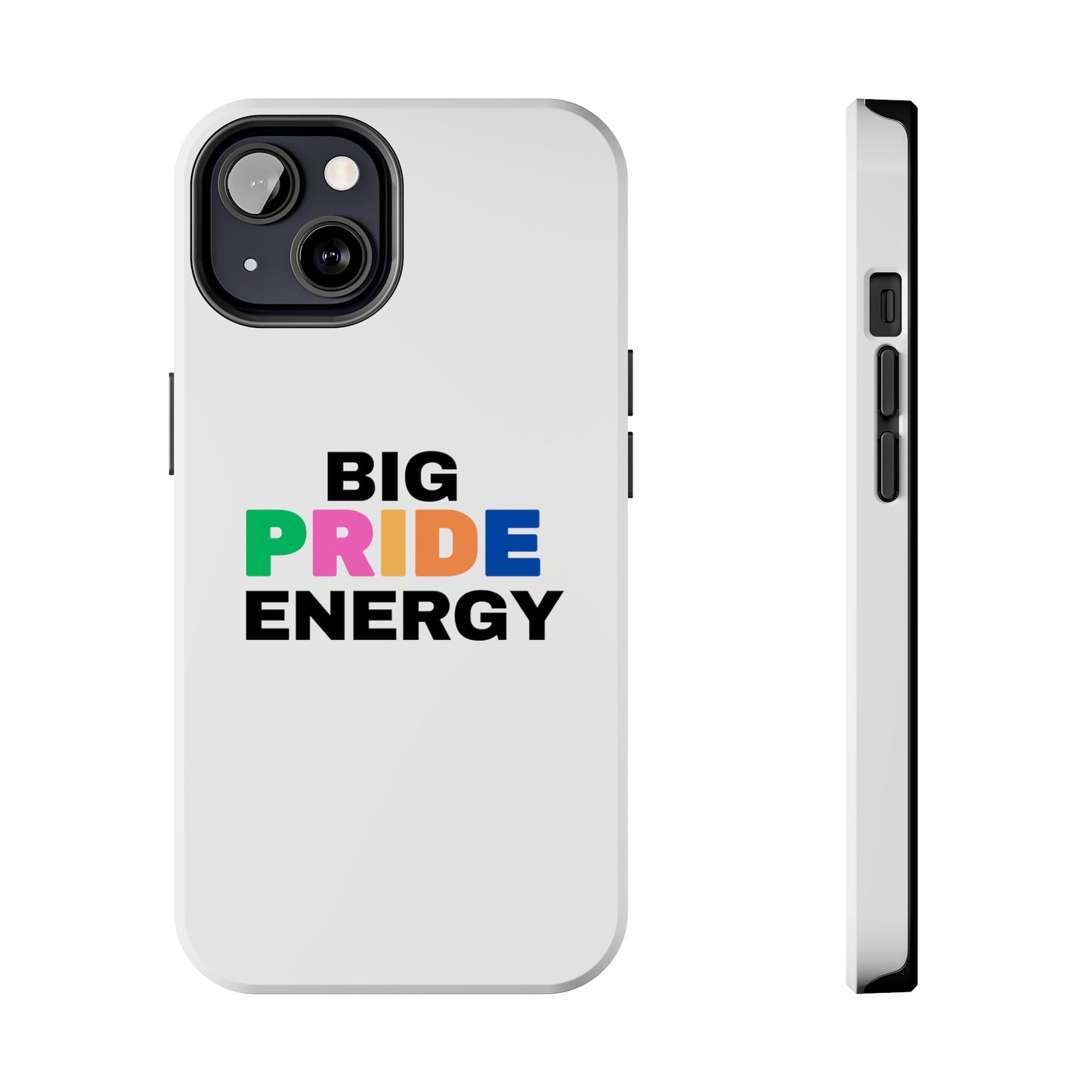 Big Pride Energy Tough Phone Cases