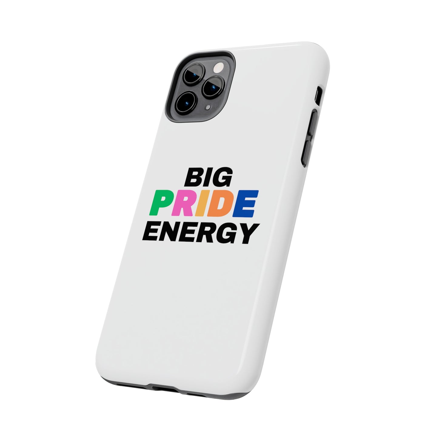 Big Pride Energy Tough Phone Cases