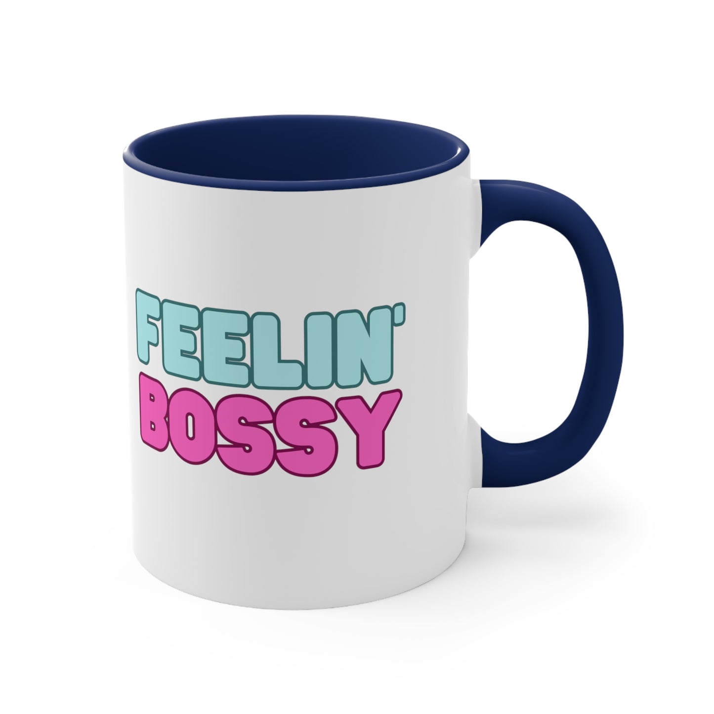 Feeling' Bossy Accent Coffee Mug, 11oz (Multiple Colors)