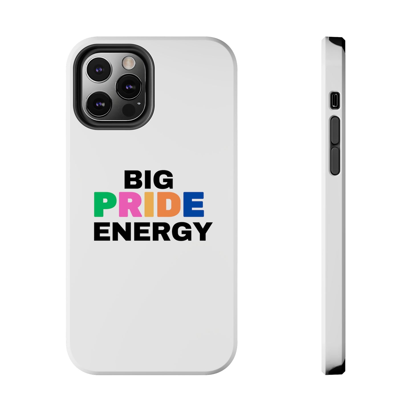 Big Pride Energy Tough Phone Cases