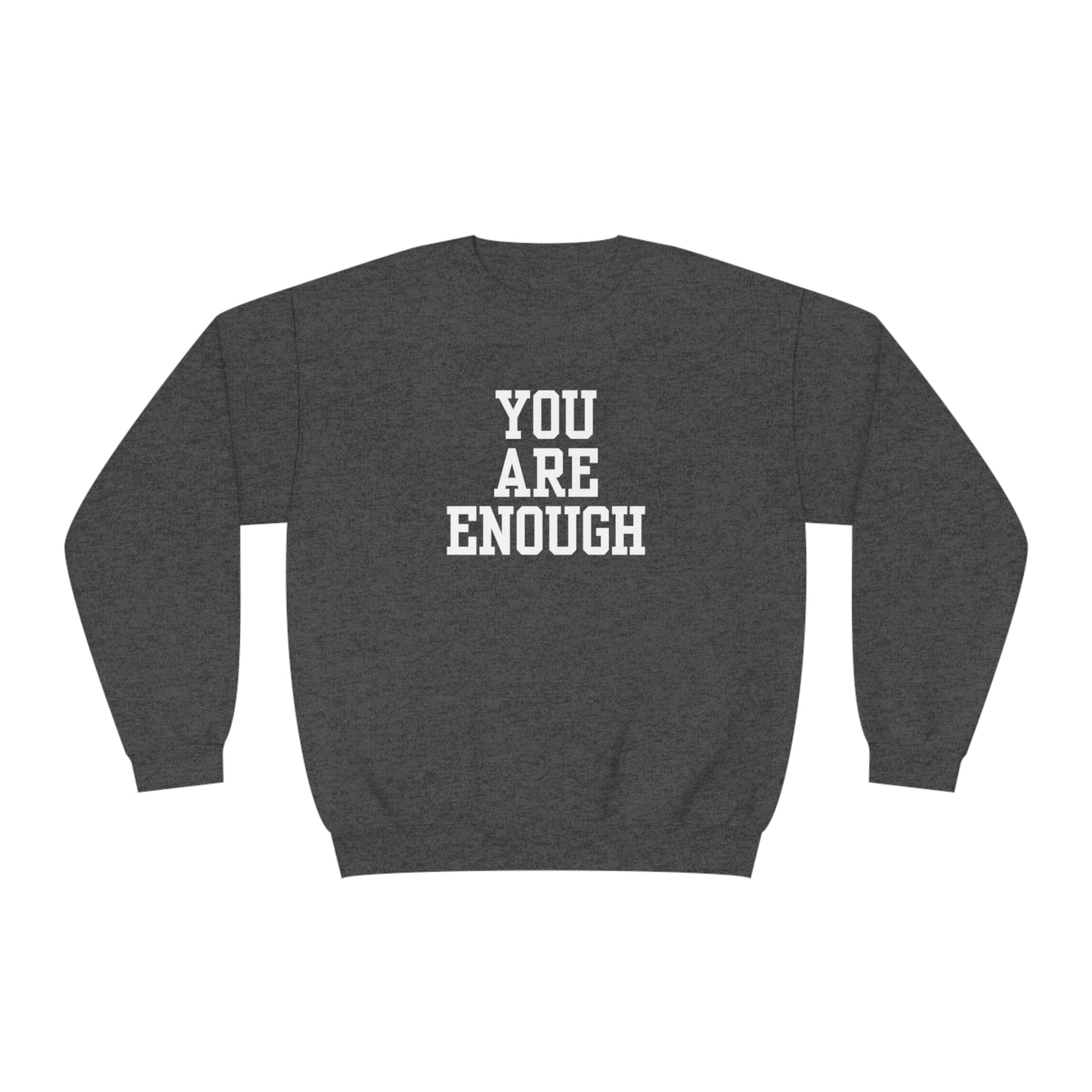 You Are Enough Unisex NuBlend® Crewneck Sweatshirt