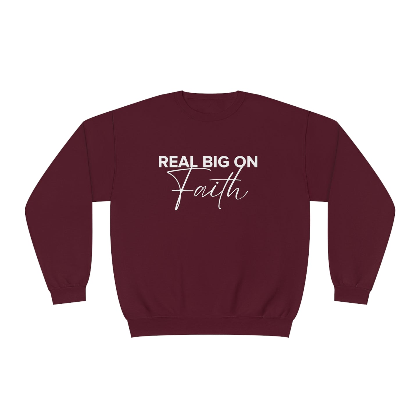 Real Big On Faith Unisex NuBlend® Crewneck Sweatshirt (Multiple Colors)