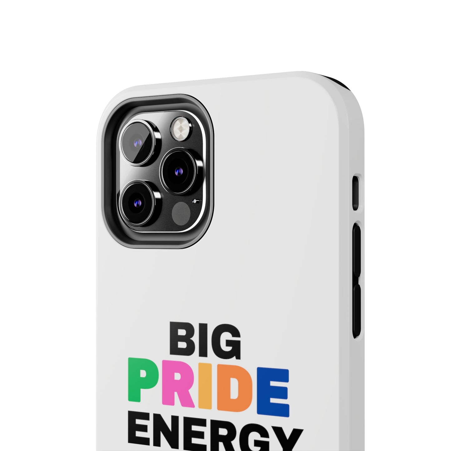 Big Pride Energy Tough Phone Cases