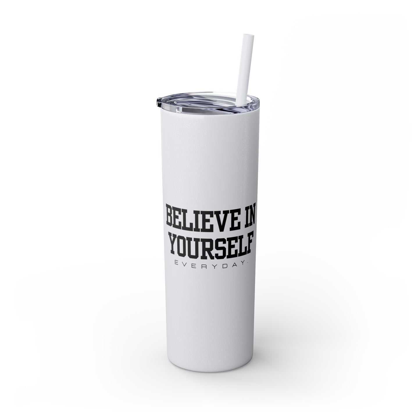 Believe In Yourself Skinny Tumbler with Straw, 20oz (Multi-Colors)