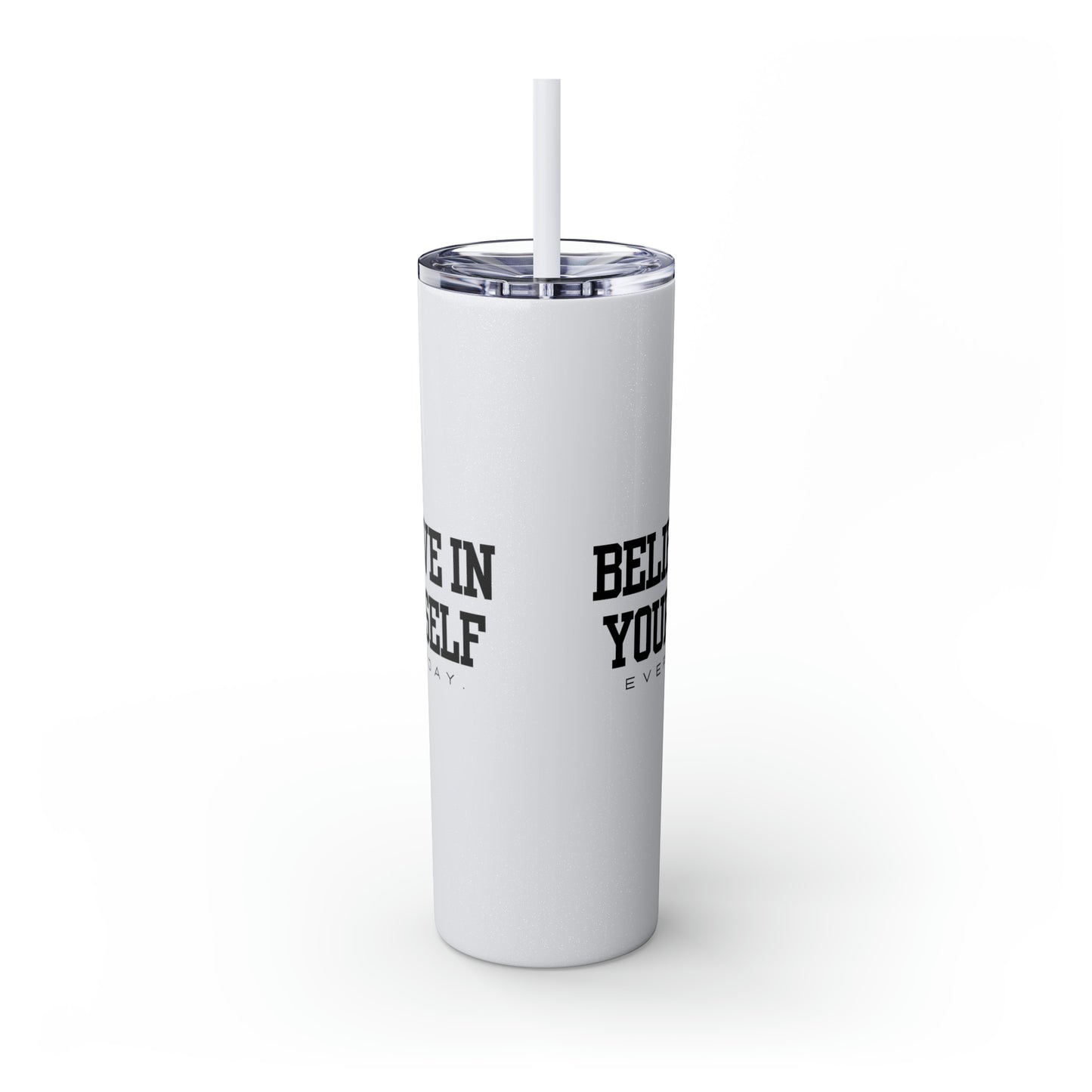 Believe In Yourself Skinny Tumbler with Straw, 20oz (Multi-Colors)