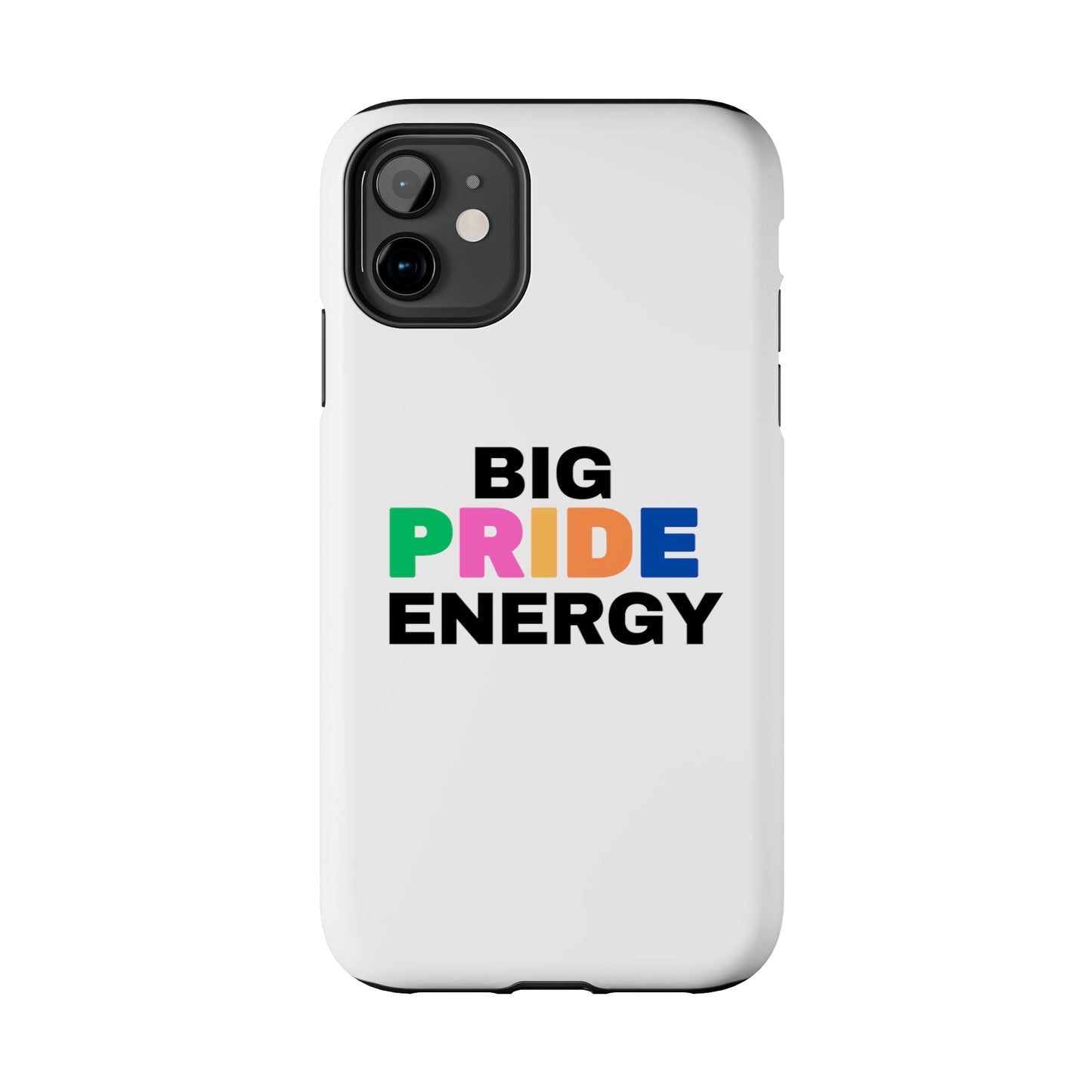 Big Pride Energy Tough Phone Cases