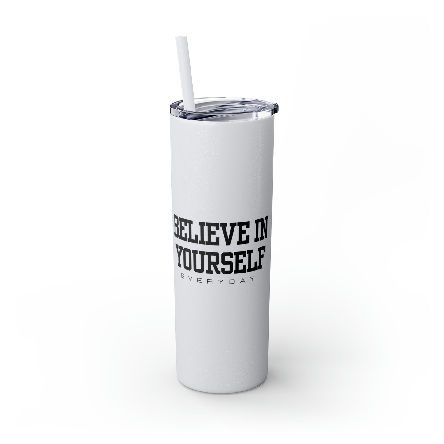 Believe In Yourself Skinny Tumbler with Straw, 20oz (Multi-Colors)