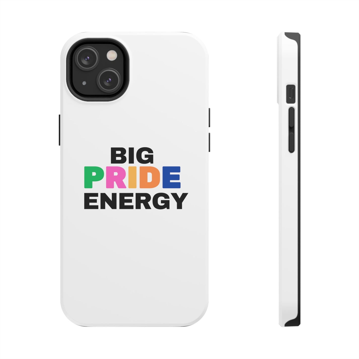 Big Pride Energy Tough Phone Cases