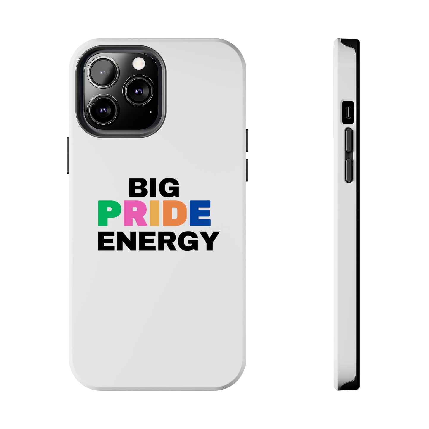 Big Pride Energy Tough Phone Cases