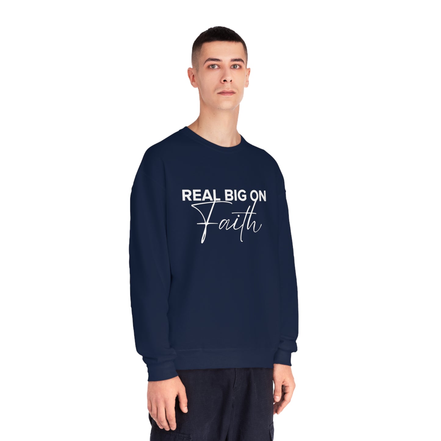 Real Big On Faith Unisex NuBlend® Crewneck Sweatshirt (Multiple Colors)