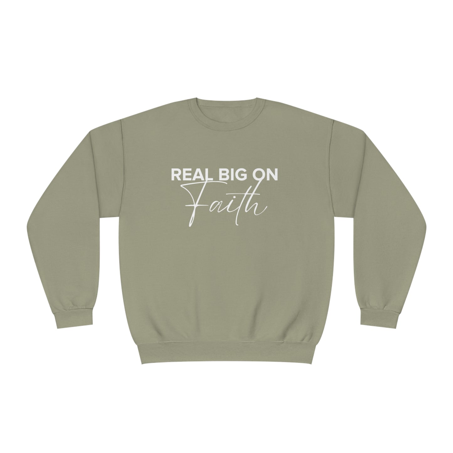 Real Big On Faith Unisex NuBlend® Crewneck Sweatshirt (Multiple Colors)