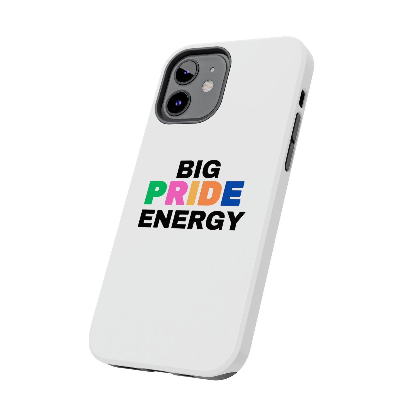 Big Pride Energy Tough Phone Cases
