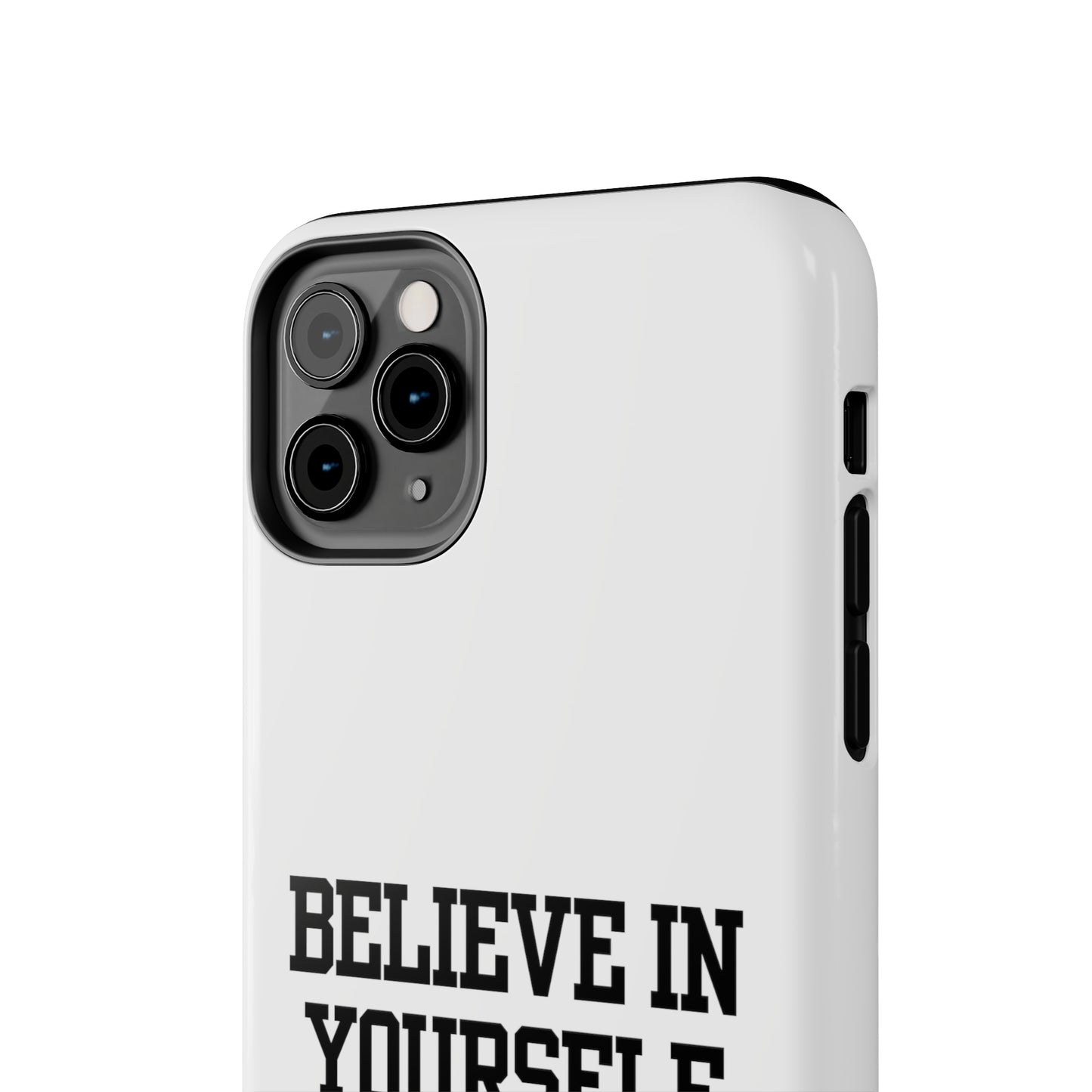 Believe In Yourself Tough Phone Cases (White)