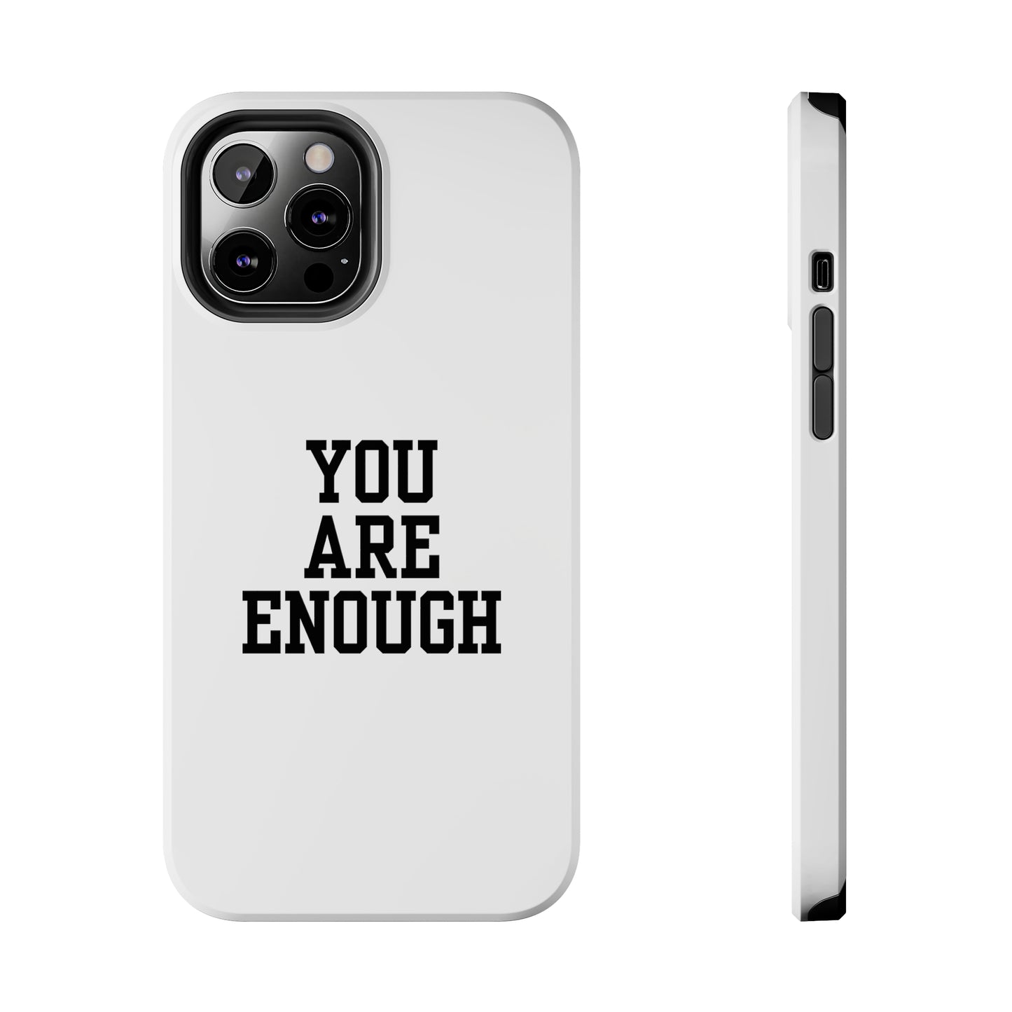 You Are Enough Tough Phone Cases