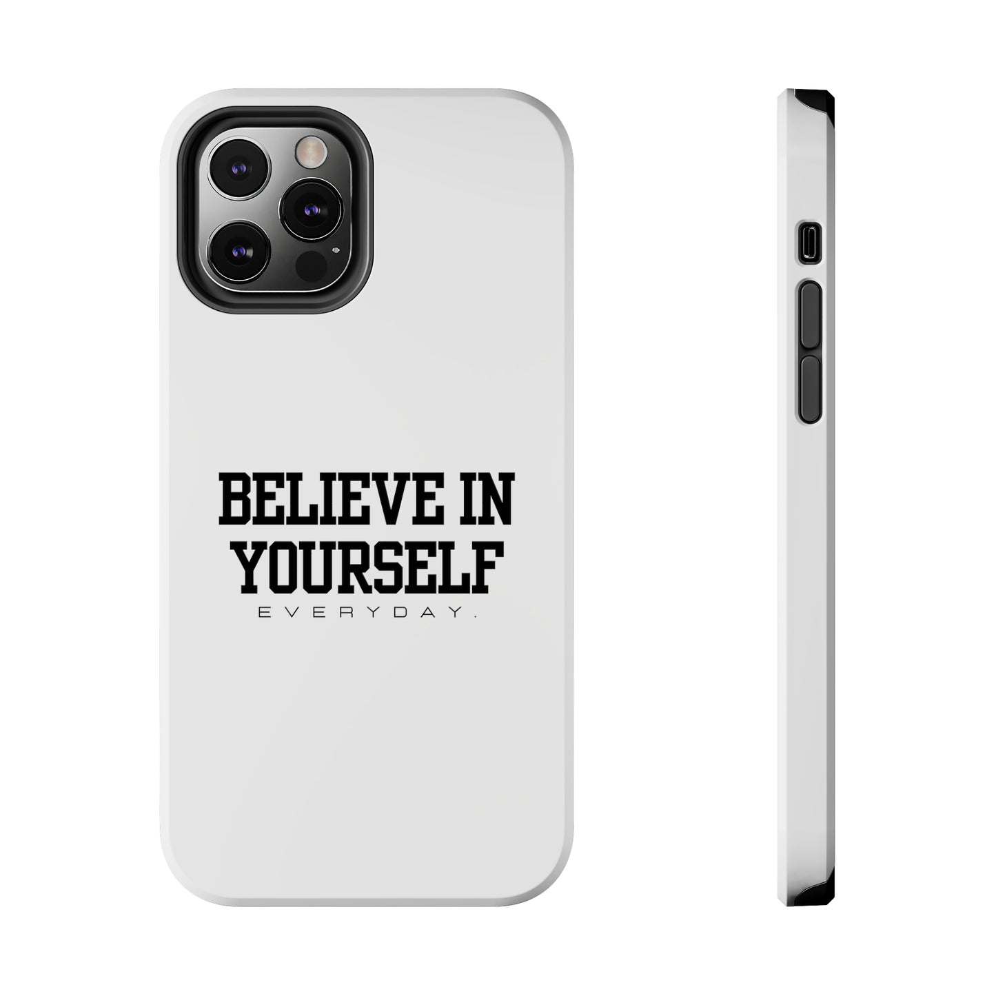 Believe In Yourself Tough Phone Cases (White)