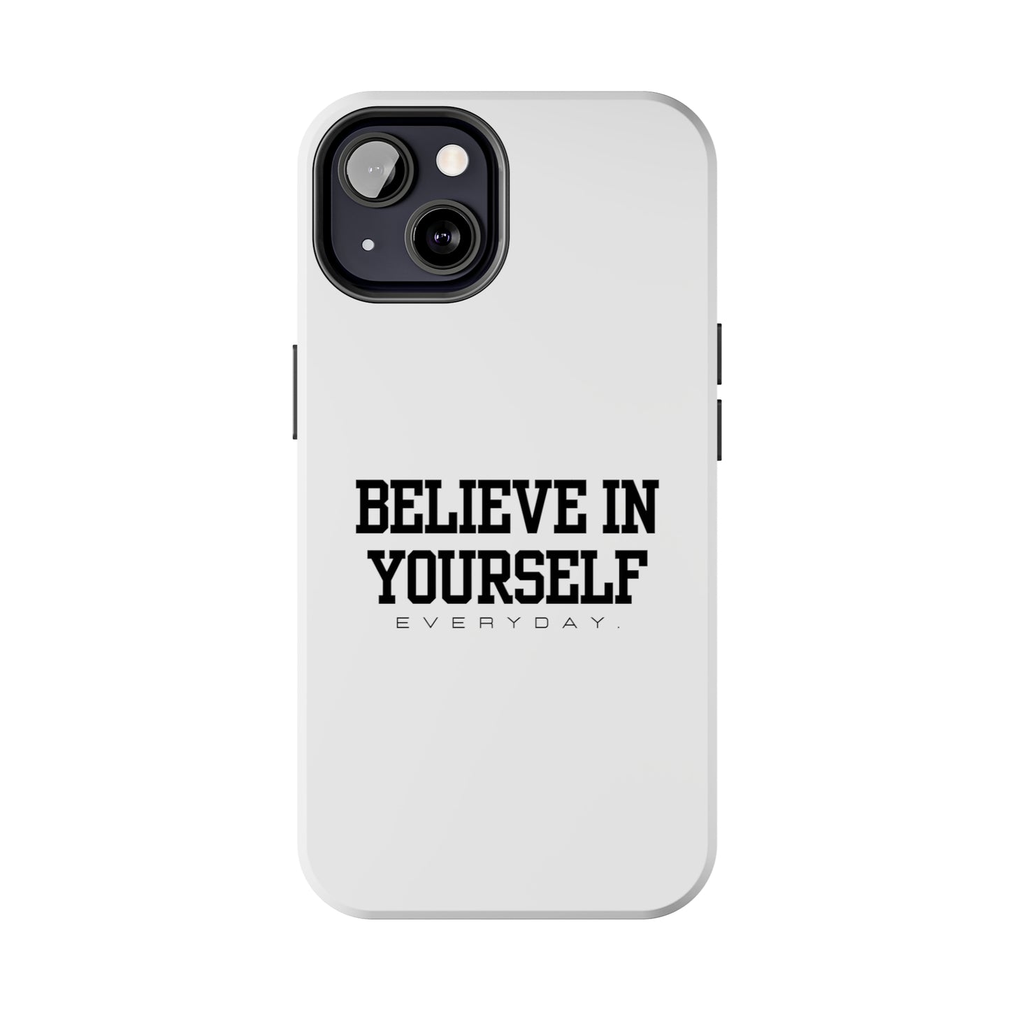 Believe In Yourself Tough Phone Cases (White)