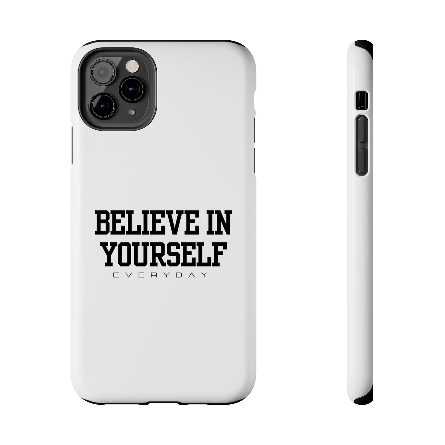 Believe In Yourself Tough Phone Cases (White)