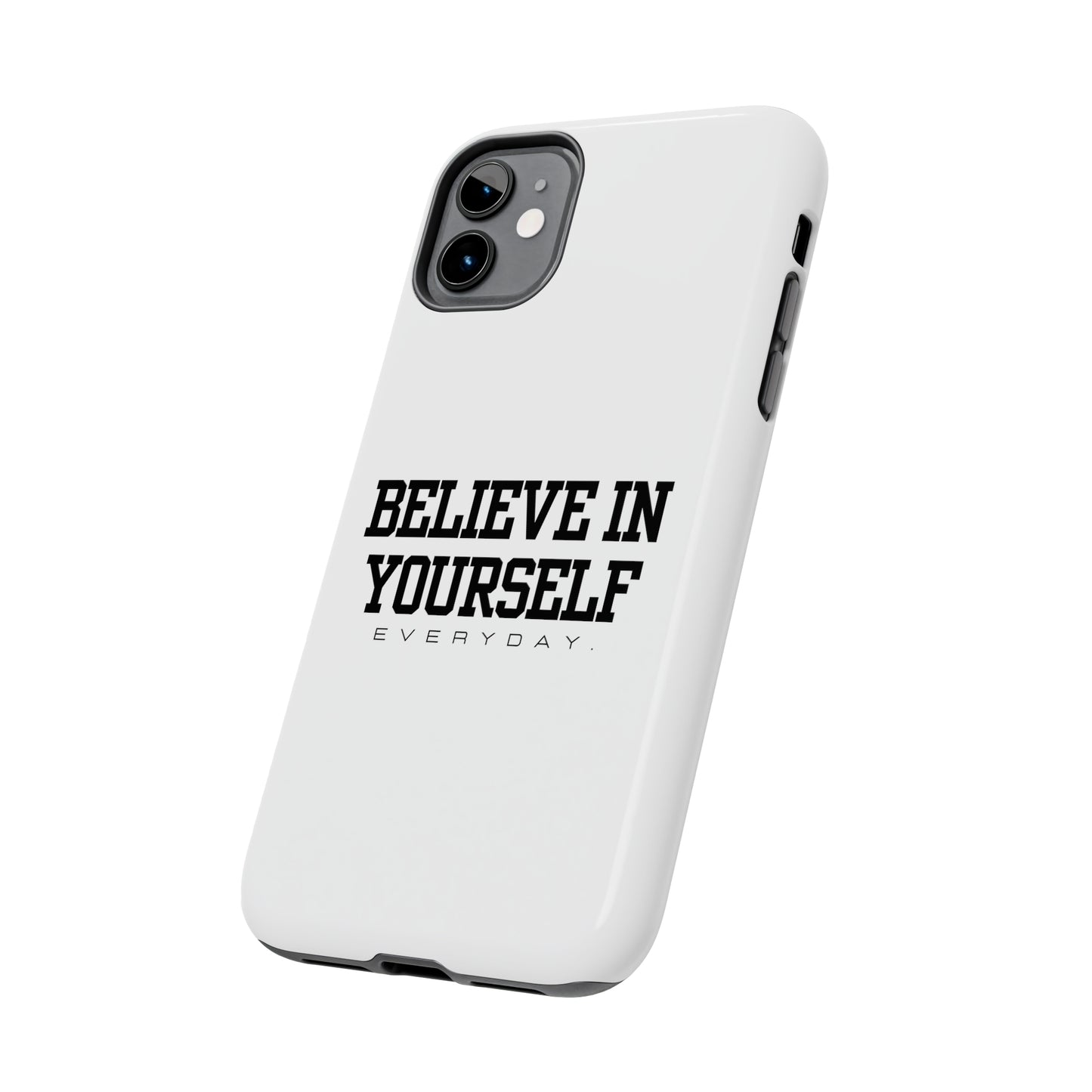 Believe In Yourself Tough Phone Cases (White)