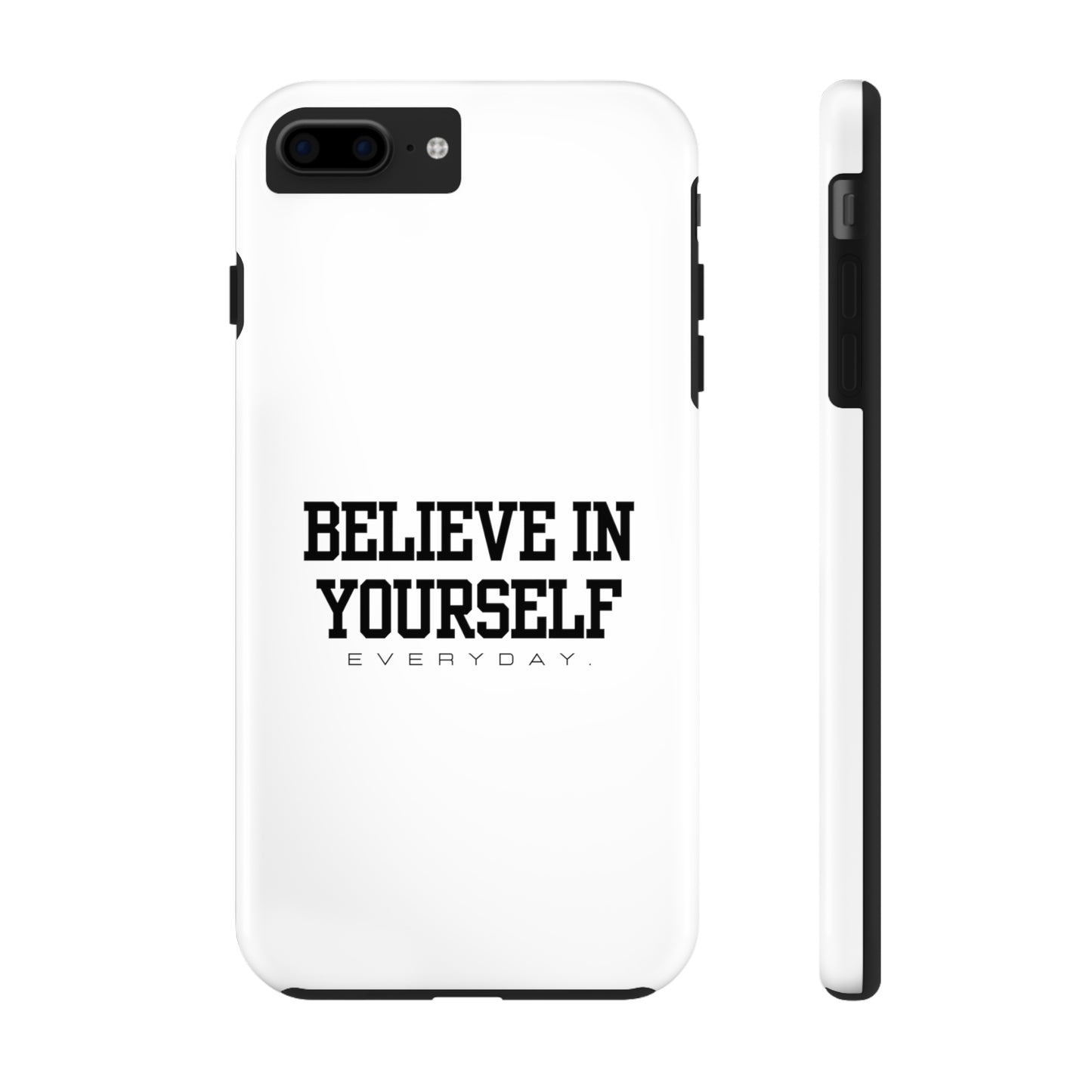 Believe In Yourself Tough Phone Cases (White)